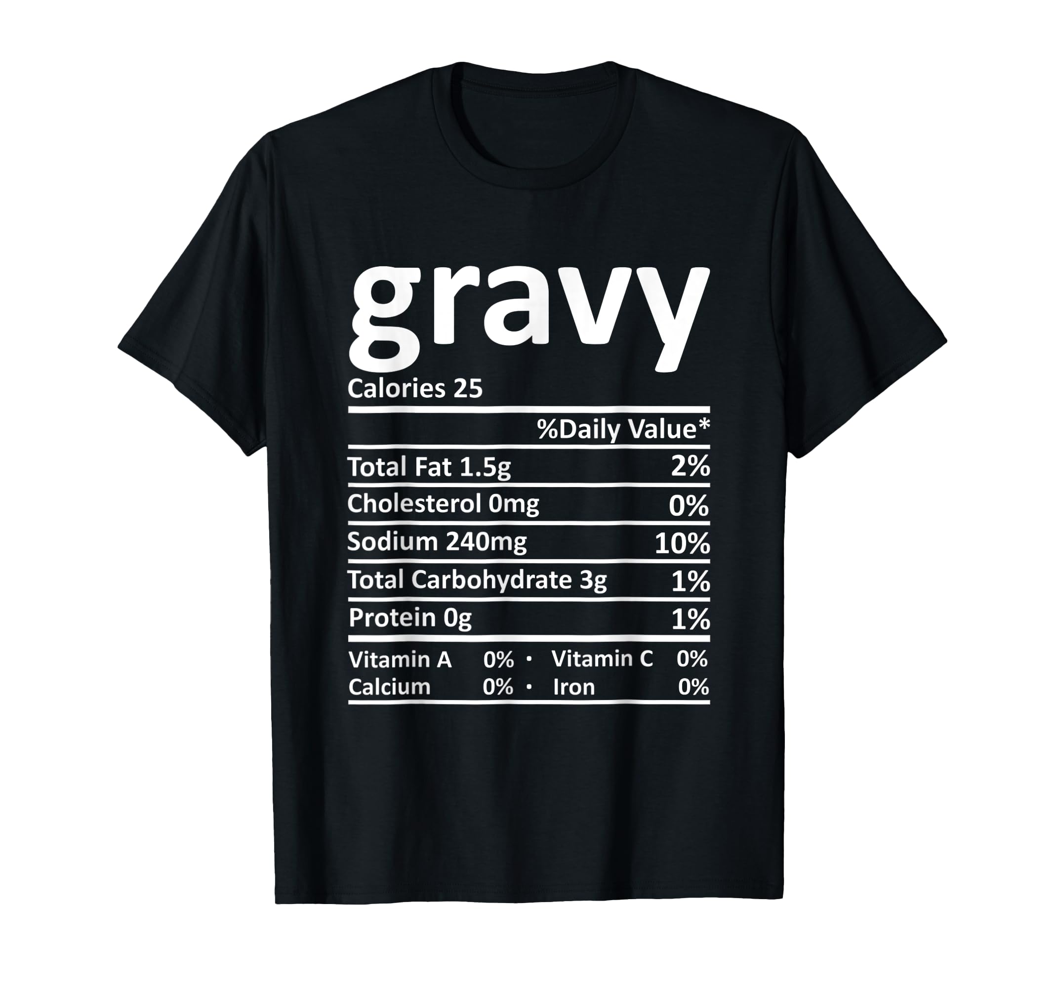 Gravy Nutrition Facts Funny Thanksgiving Christmas Food T-Shirt