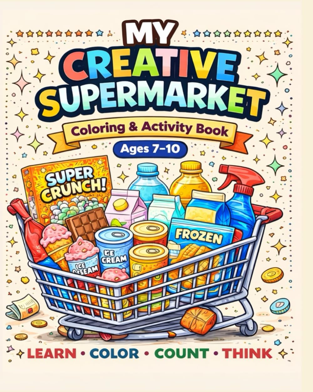 MY CREATIVE SUPERMARKET: Coloring & Activity Book to Learn, Count, and Create