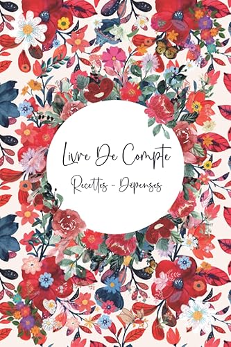 Livre De Compte Recettes et Dépenses: Cahier de Compte Auto Entrepreneur et Micro entrepreneur Simple et Facile A Remplir Format A5 120 Pages