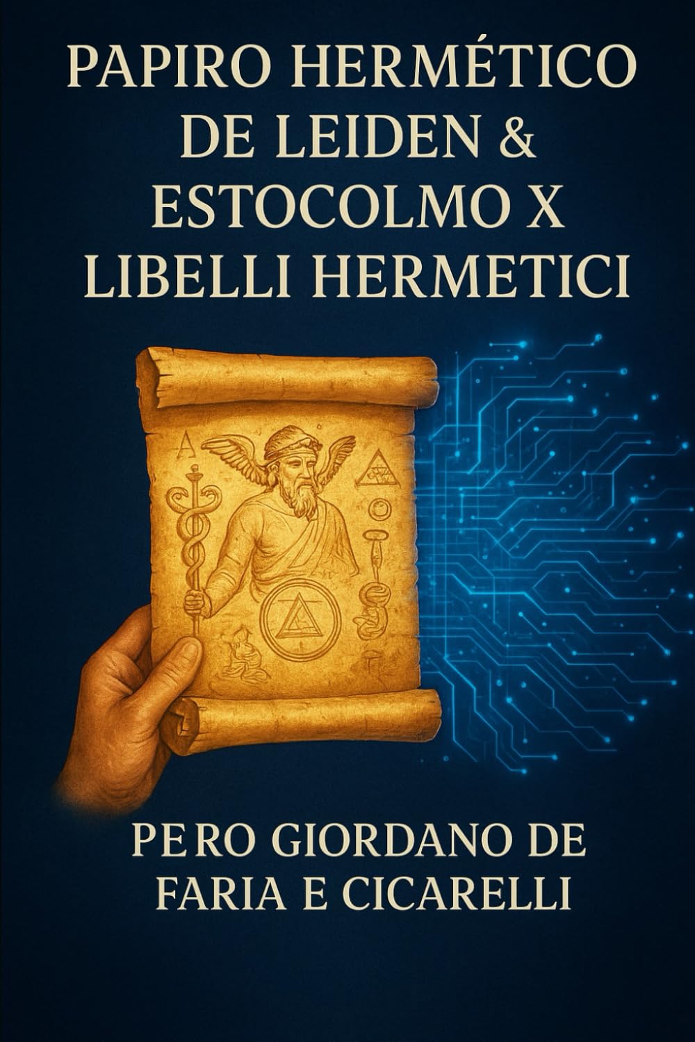 Papiro Hermético de Leiden & Estocolmo x Libelli Hermetici (Hermeticum Hub (BR))
