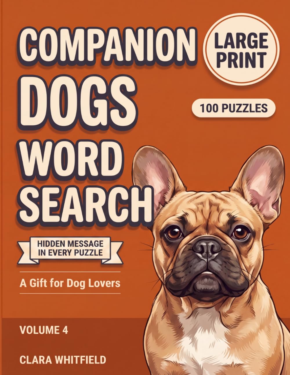 Companion Dogs Word Search: 100 Large Print Puzzles About Toy Breeds, Lapdogs, Frenchies, and the Little Dogs We Adore (Dog Breeds Word Search)