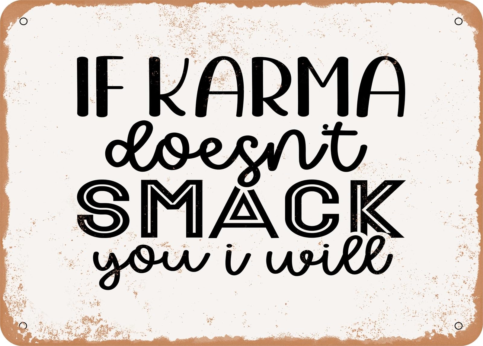 Miaomansenstore Metal Sign - If Karma Doesn't Smack You I Will - Vintage Look Sign Home Decor