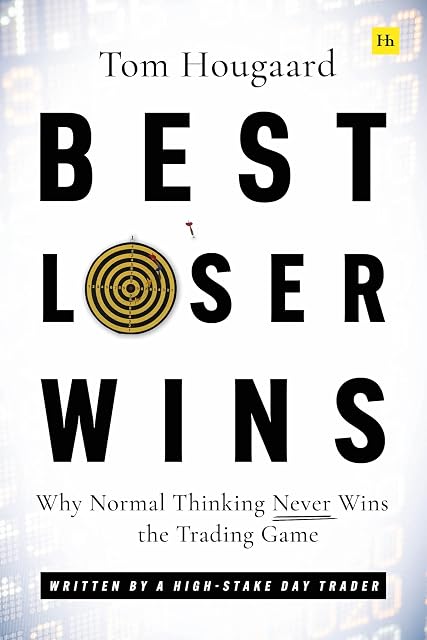 Portada de Best Loser Wins: Why Normal Thinking Never Wins the Trading Game - written by a high-stake day trader
