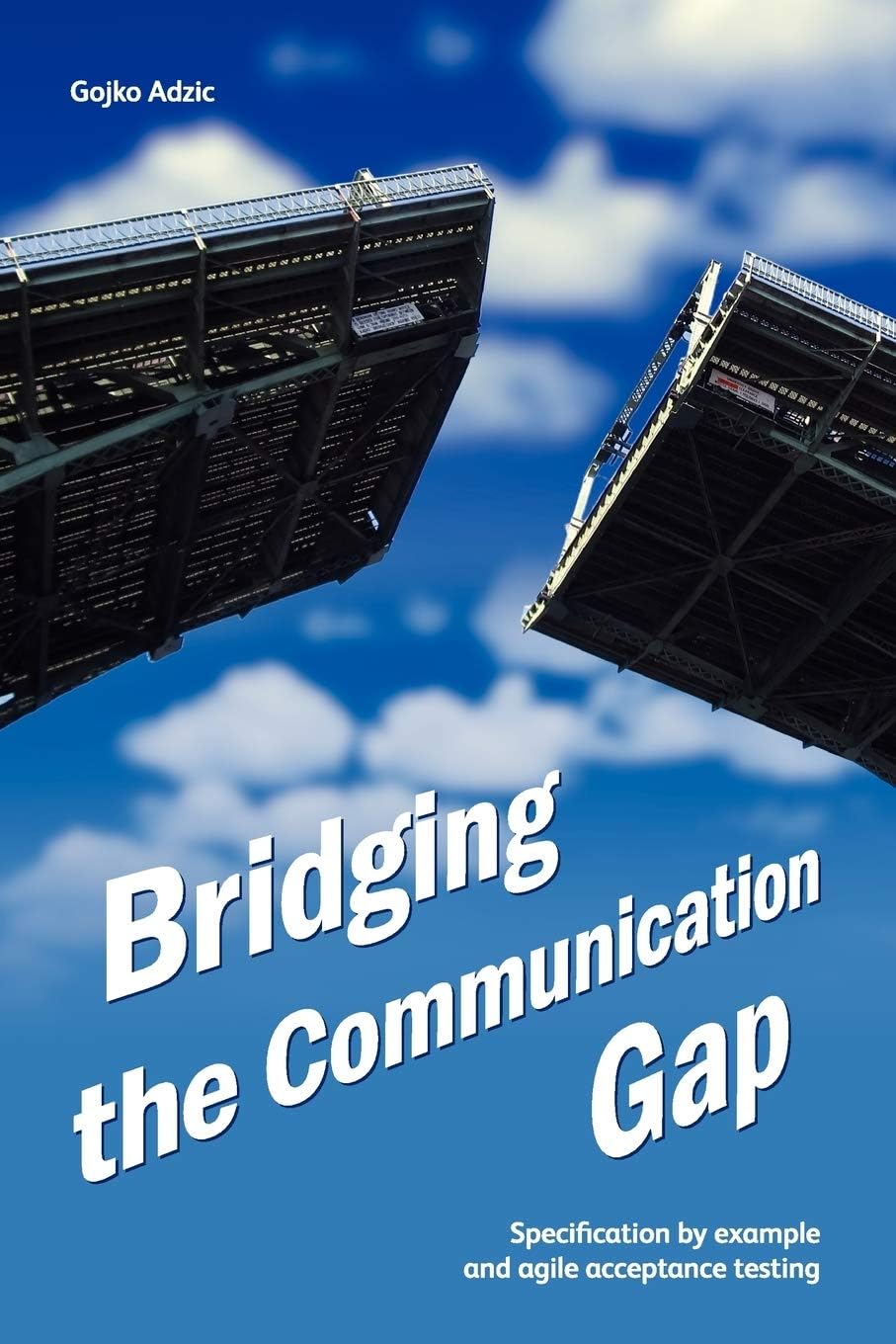 Bridging the Communication Gap: Specification by Example and Agile Acceptance Testing Paperback – 5 Jan. 2009