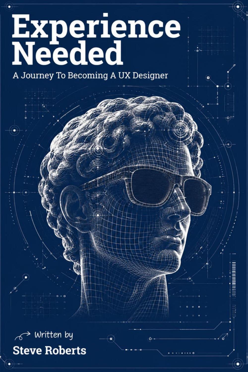 Experience Needed: A Journey to Becoming a UX Designer