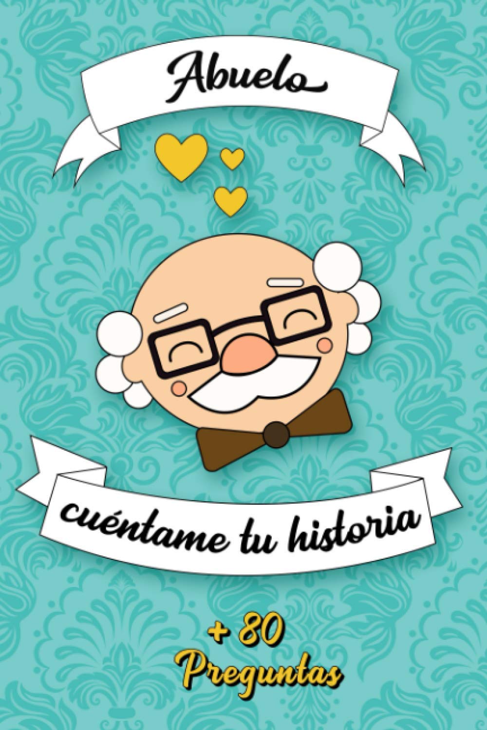 Abuelo cuéntame tu historia: Cuaderno para ser rellenado por tu Querido Abuelo | Más de 80 preguntas para conocer su vida | Espacios para escribir, ... para el día del abuelo, cumpleaños o Navidad