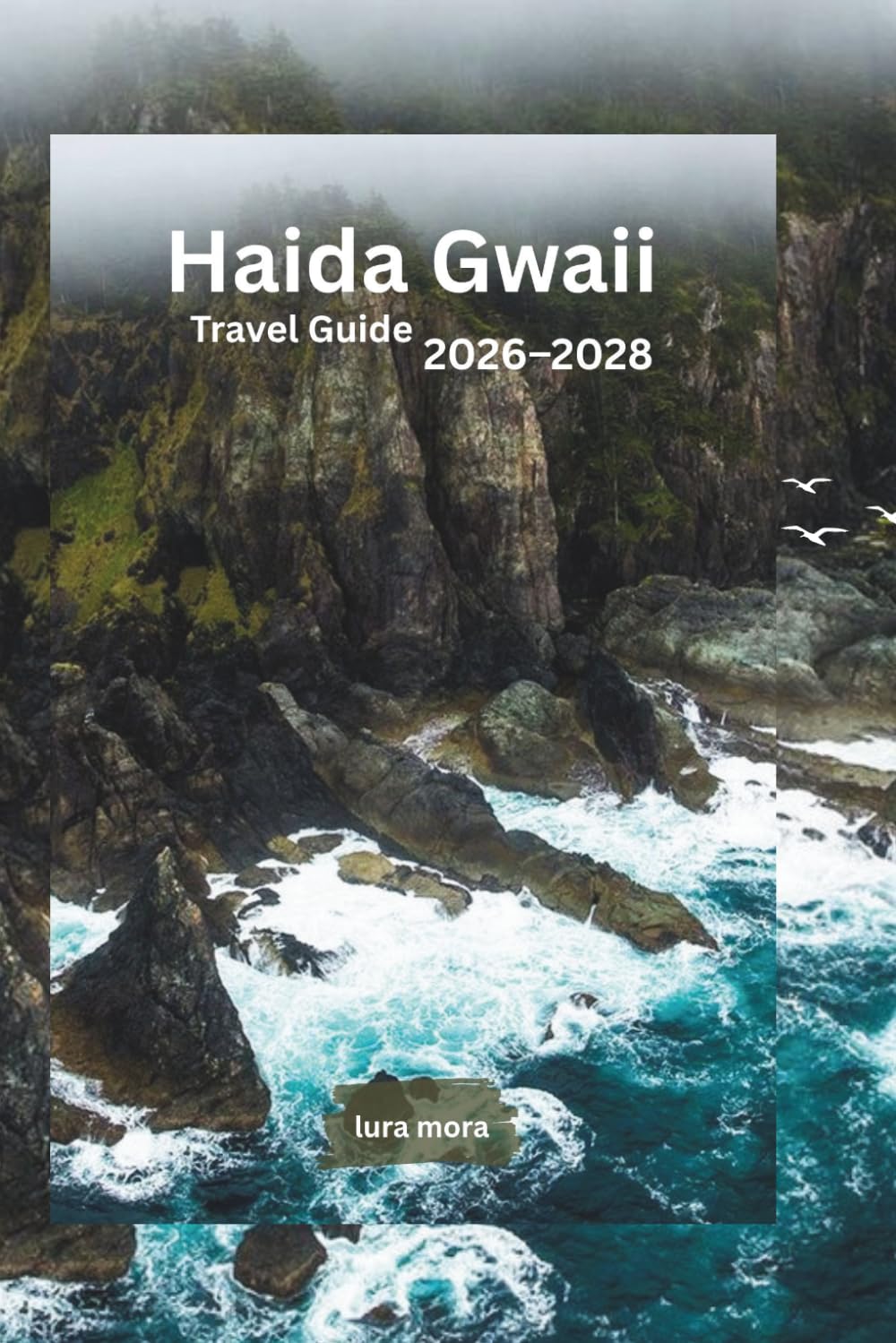 Haida Gwaii Travel Guide 2026–2028: Discover Ancient Forests, Haida Culture, Scenic Coastlines, Wildlife Encounters, and Unforgettable Island Journeys