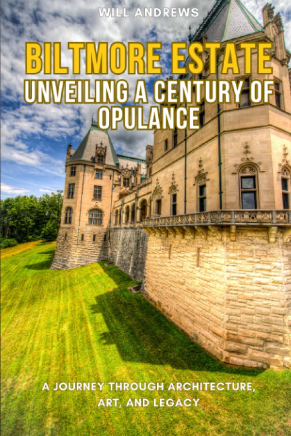 The Biltmore Estate - Unveiling a Century of Opulence: A Journey Through Architecture, Art, and Legacy