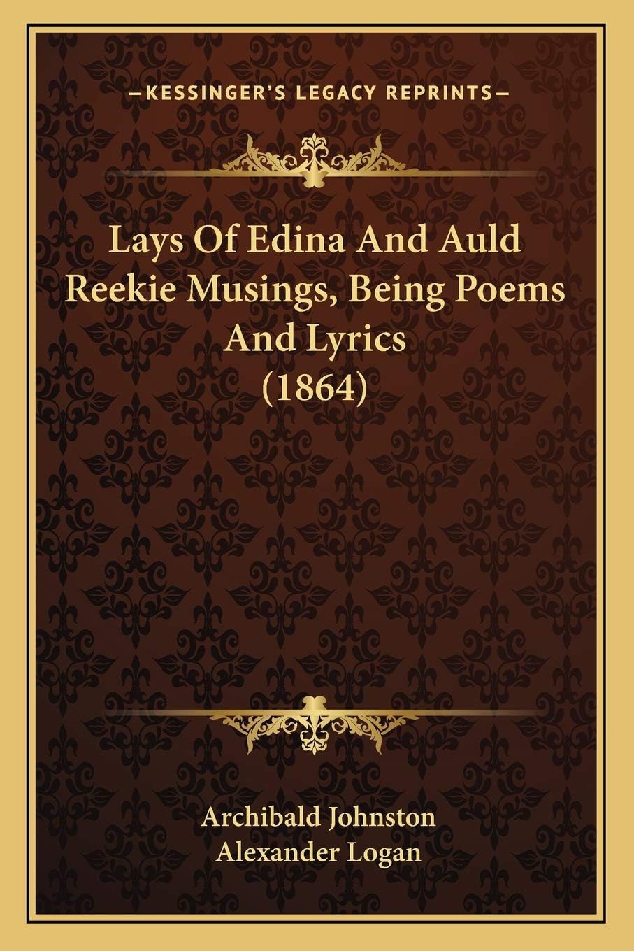 Lays Of Edina And Auld Reekie Musings, Being Poems And Lyrics (1864)