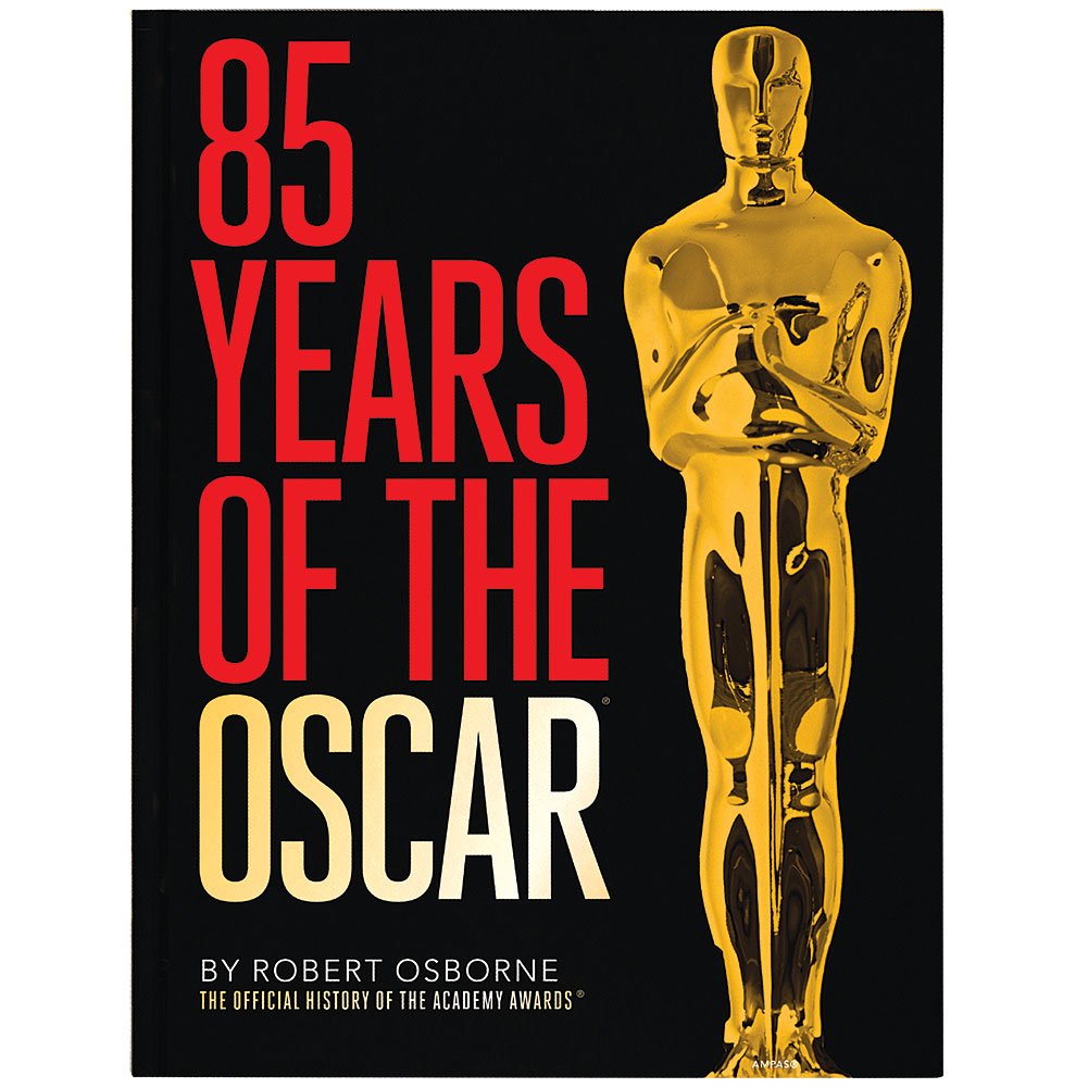 85 Years of the Oscar: The Official History of the Academy Awards Hardcover – November 12, 2013