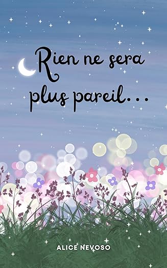 Rien ne sera plus pareil... de Alice Nevoso