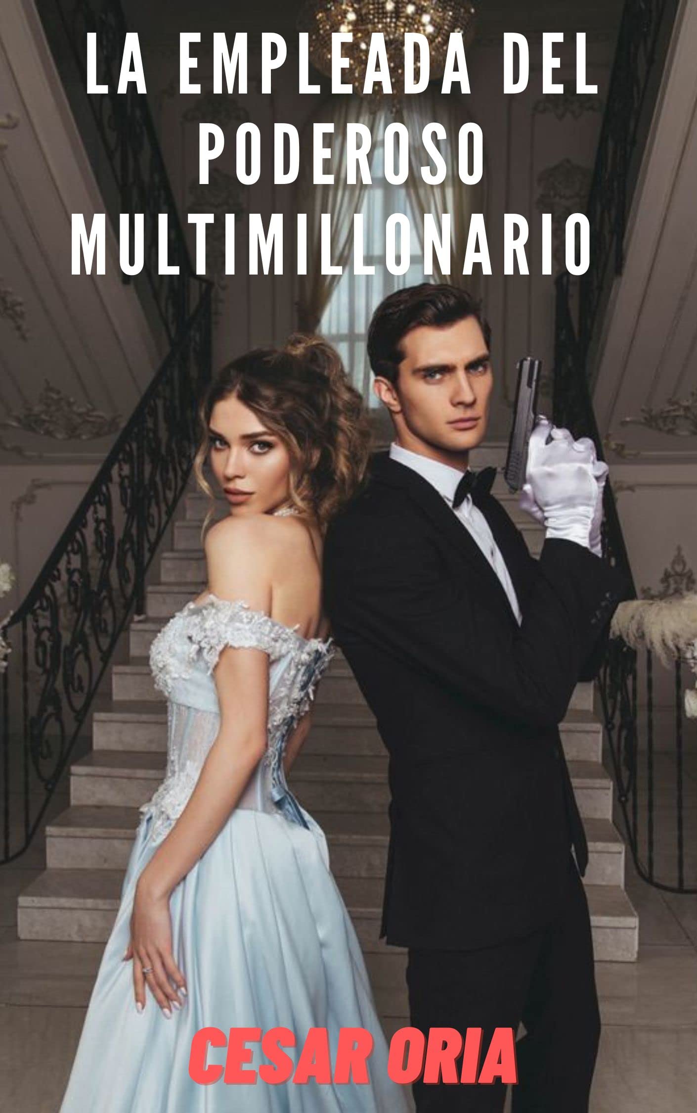 La empleada del poderoso multimillonario: novela romantica contemporanea (Spanish Edition)