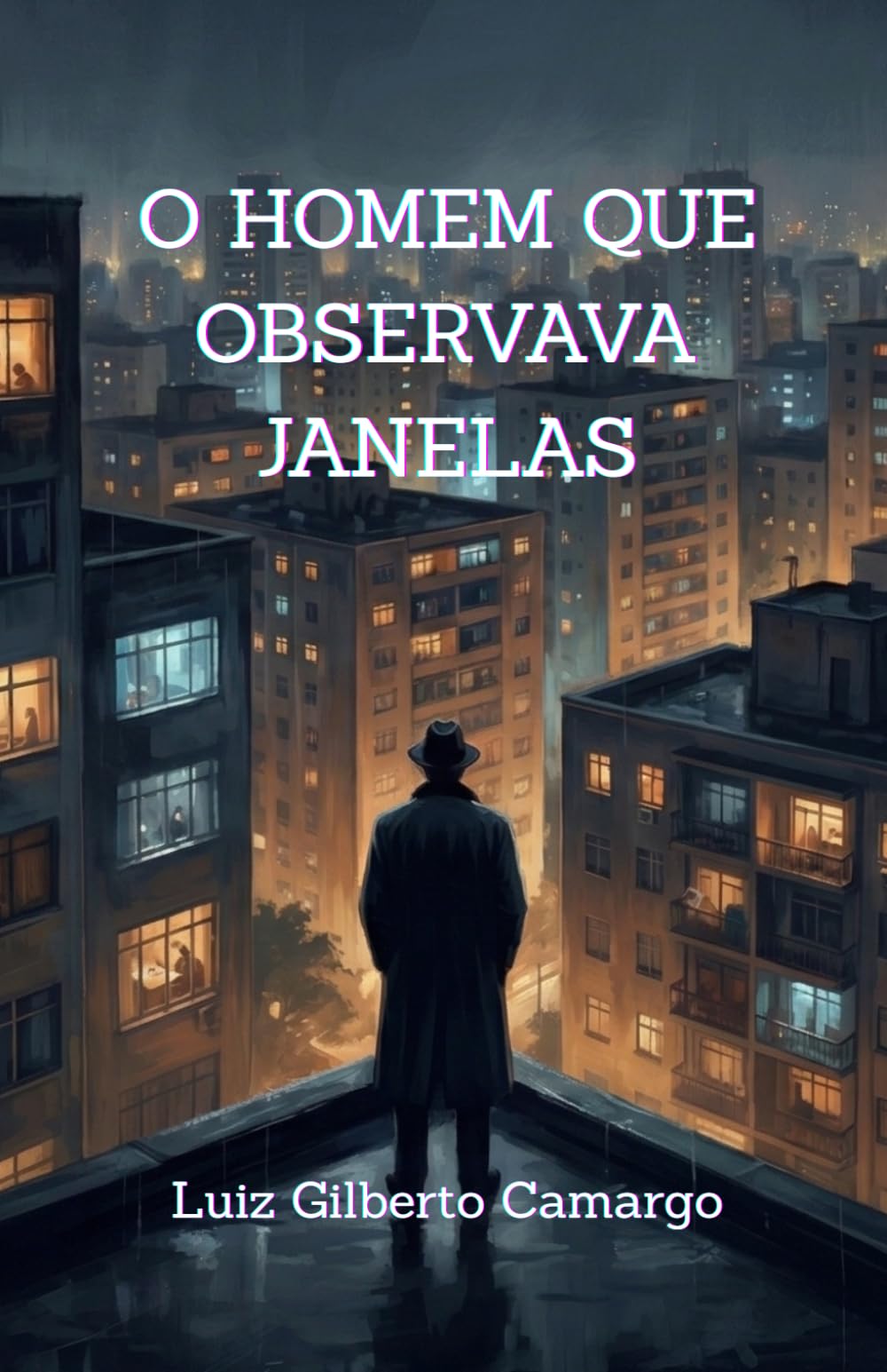 O Homem Que Observava Janelas: “16 janelas, 16 segredos - um mosaico humano entre os prédios de São Paulo.”
