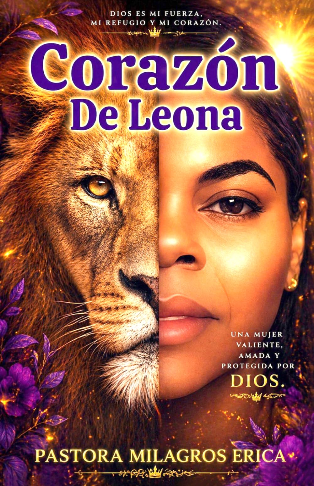 CORAZÓN DE LEONA: “No naciste para sobrevivir entre tus heridas