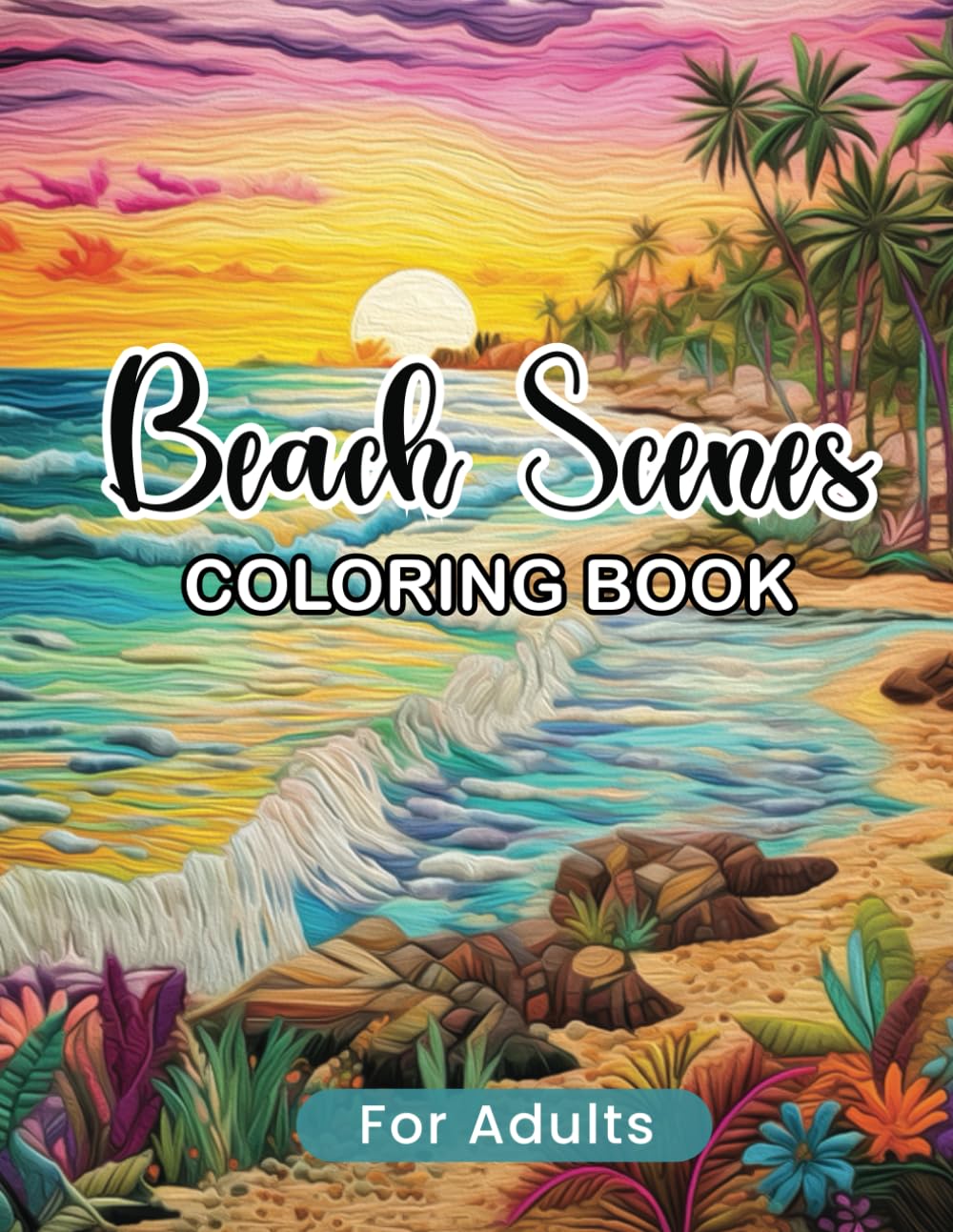 Beach Scenes Coloring Book for Adults: An Adult Coloring Book Featuring Beautiful Seaside Landscapes, Ocean Scenes, and Relaxing Beach Scenes. Perfect Gift for Seniors & Ocean Lovers