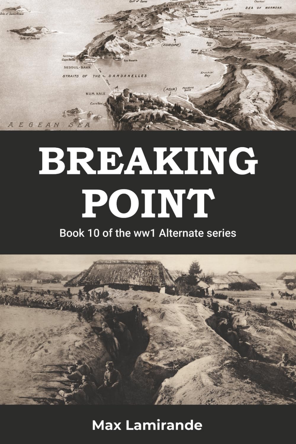 BREAKING POINT: Book 10 of the WW1 Alternate Series (WW1 Alternate Series: The Great War as it could have been)