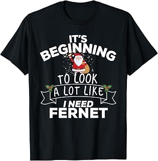 Hop Christmas Swag It's Beginning To Look A Lot Like I Need Fernet Christmas Unisex-Adults T-Shirt