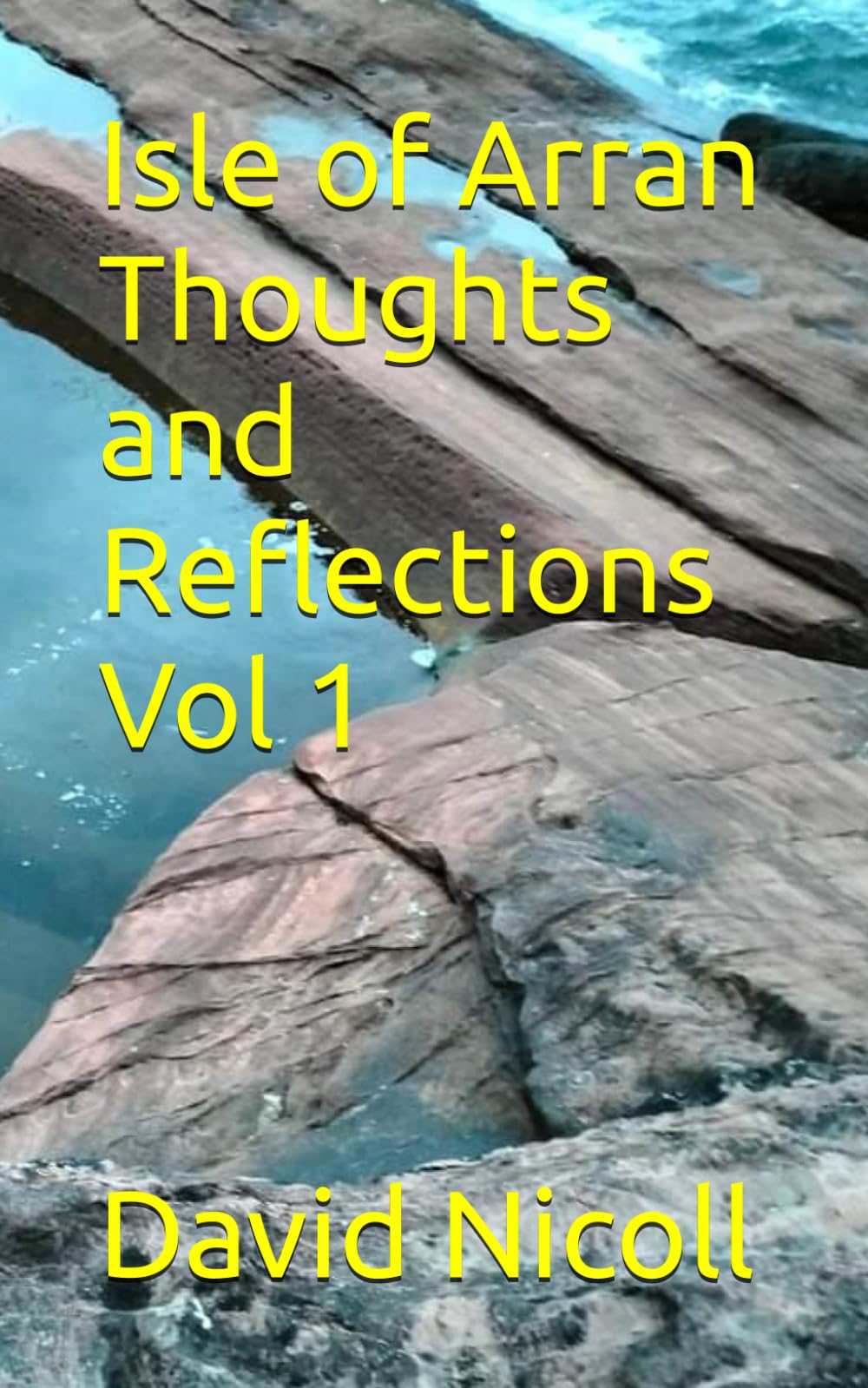 Isle of Arran Thoughts and Reflections Vol 1