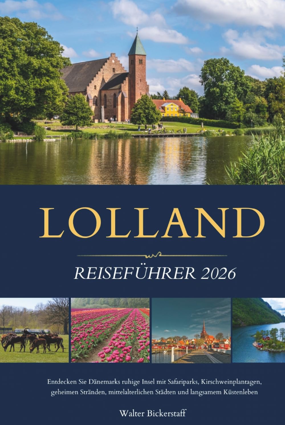 LOLLAND REISEFÜHRER 2026: Entdecken Sie Dänemarks ruhige Insel mit Safariparks, Kirschweinplantagen, geheimen Stränden, mittelalterlichen Städten und langsamem Küstenleben