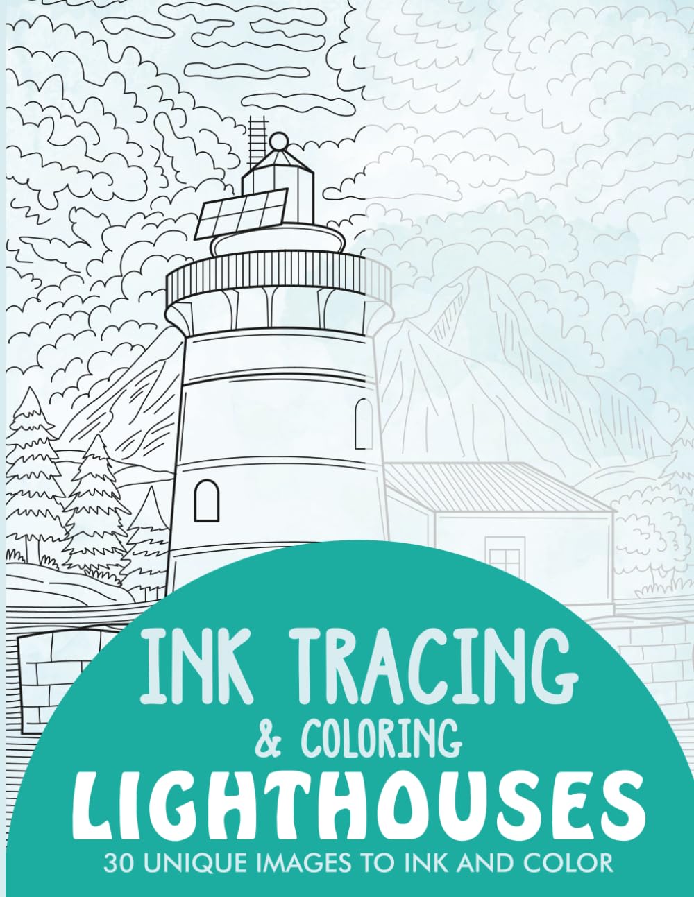 Lighthouses Ink Tracing Coloring Book for Adults: 30 Unique Illustrations to Ink and Color (Ink Tracing Books for Adults)