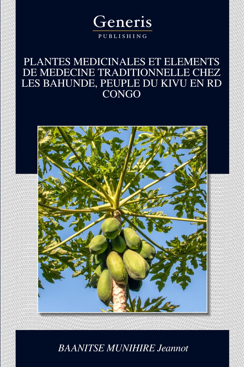 PLANTES MEDICINALES ET ELEMENTS DE MEDECINE TRADITIONNELLE CHEZ LES BAHUNDE, PEUPLE DU KIVU EN RD CONGO