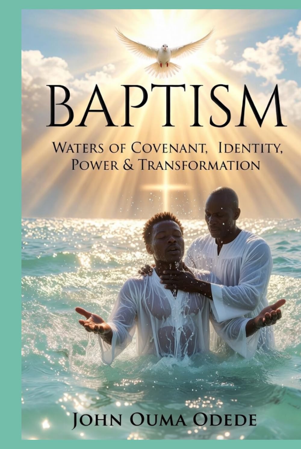 BAPTISM: Waters of Covenant, Identity, Power & Transformation