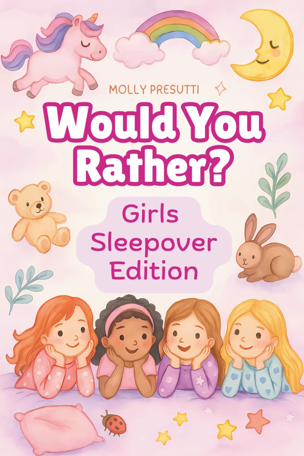 Would You Rather Book For Girls Sleepover: Silly, Sassy, and Sweet Dares and Dilemmas for Best Friends and Slumber Parties (Would You Rather Fun for Kids)