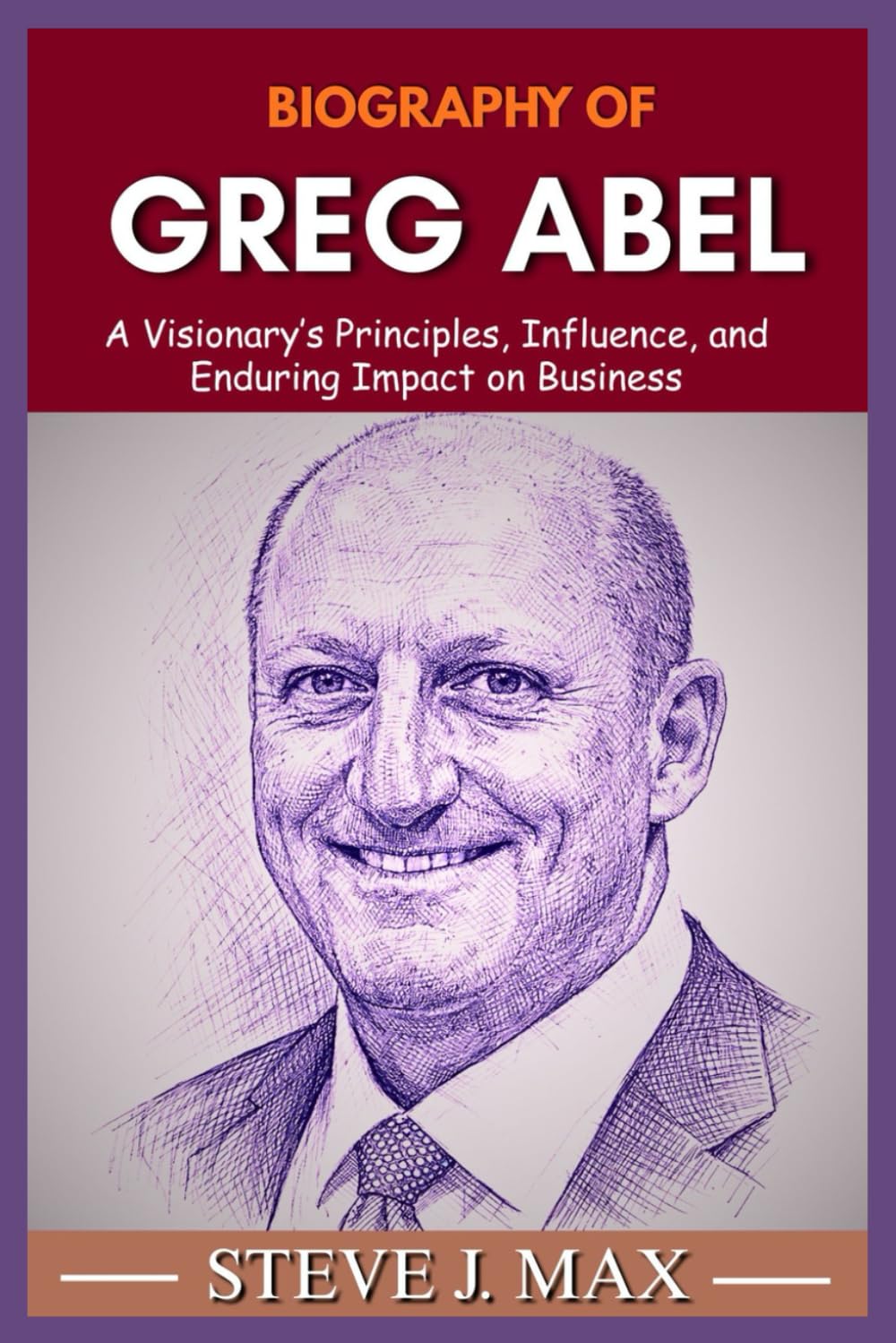 BIOGRAPHY OF GREG ABEL: A Visionary’s Principles, Influence, and Enduring Impact on Business