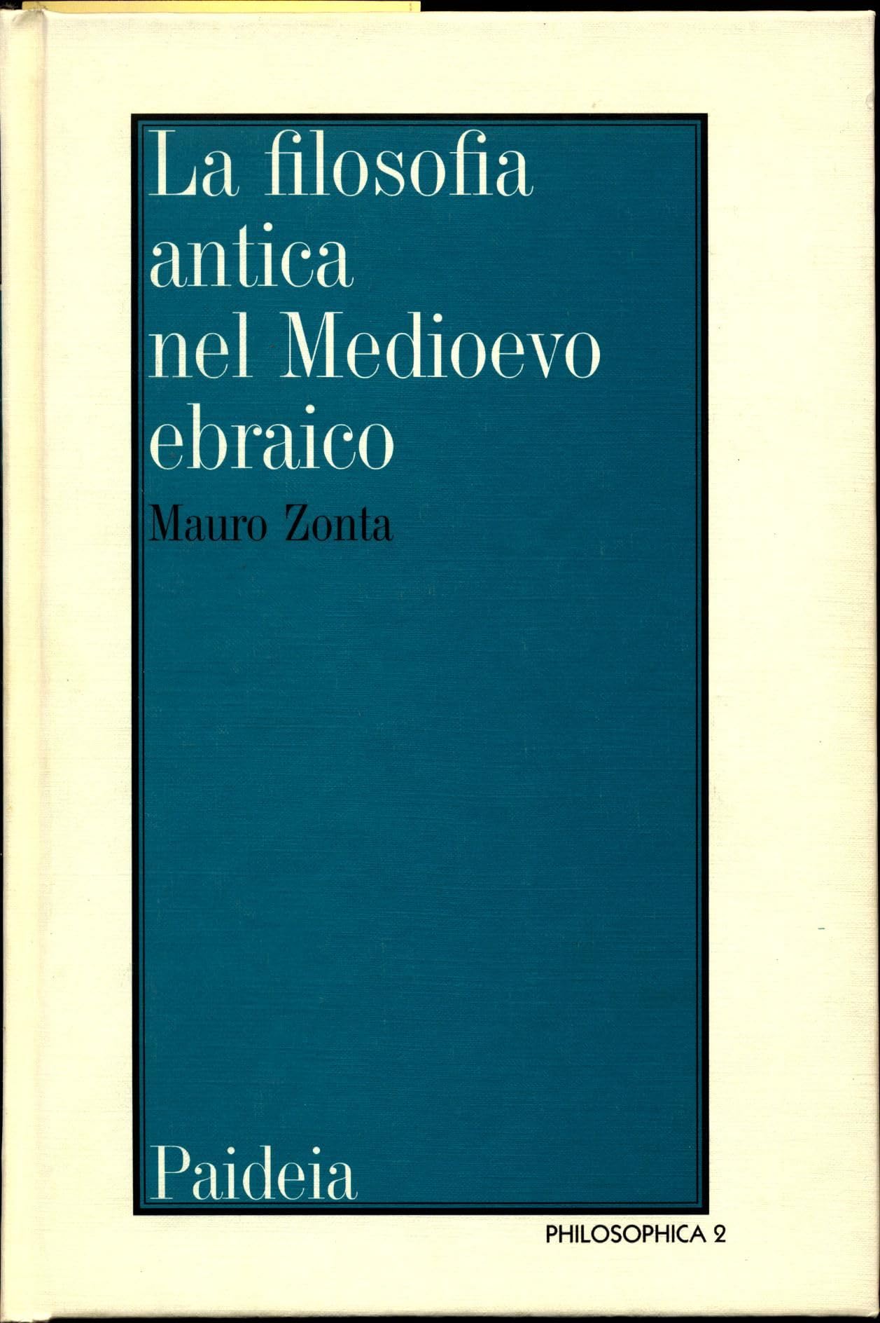 La filosofia antica nel Medioevo ebraico. Le traduzioni ebraiche medievali dei testi filosofici antichi