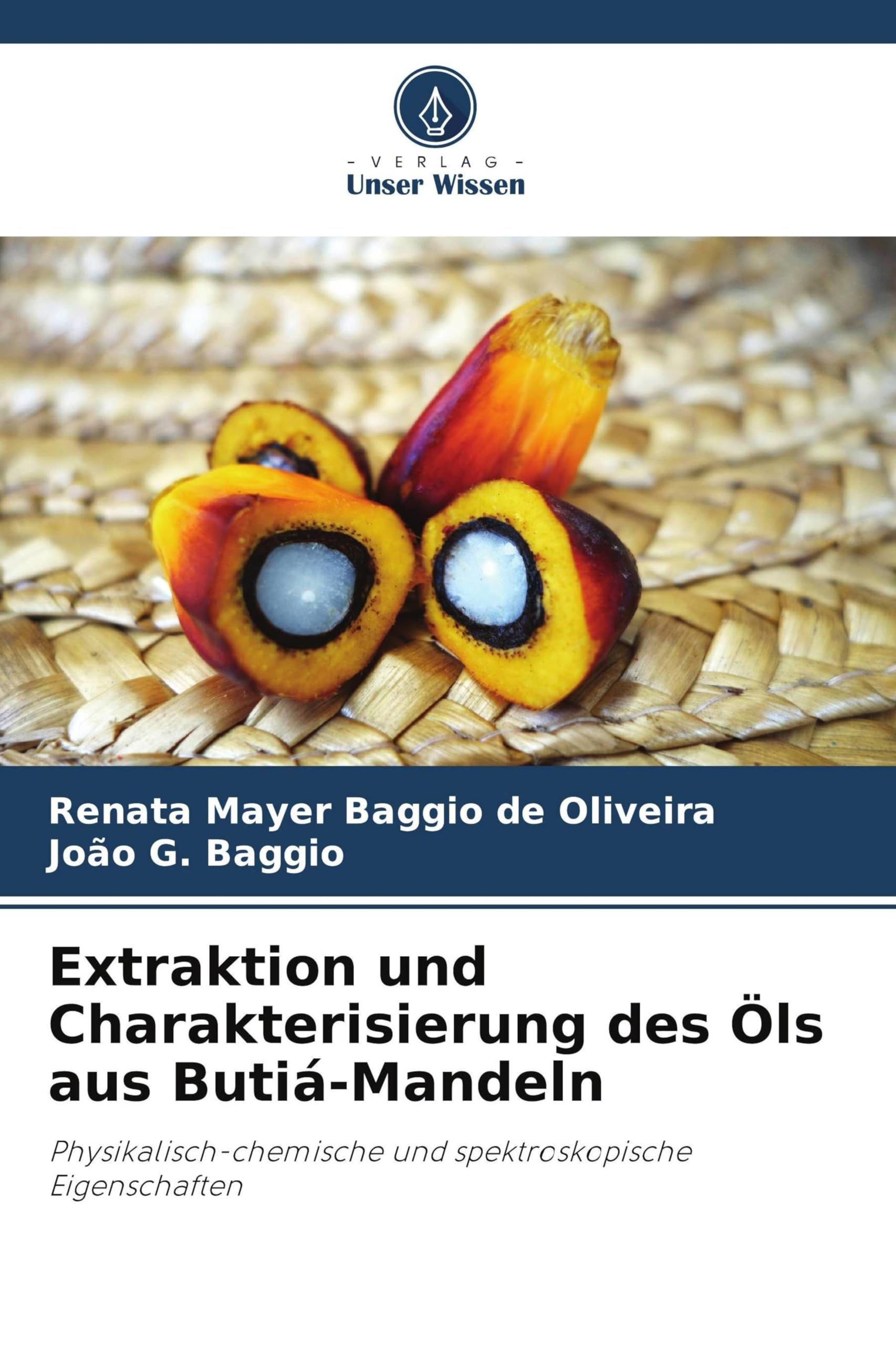 Extraktion und Charakterisierung des Öls aus Butiá-Mandeln: Physikalisch-chemische und spektroskopische Eigenschaften