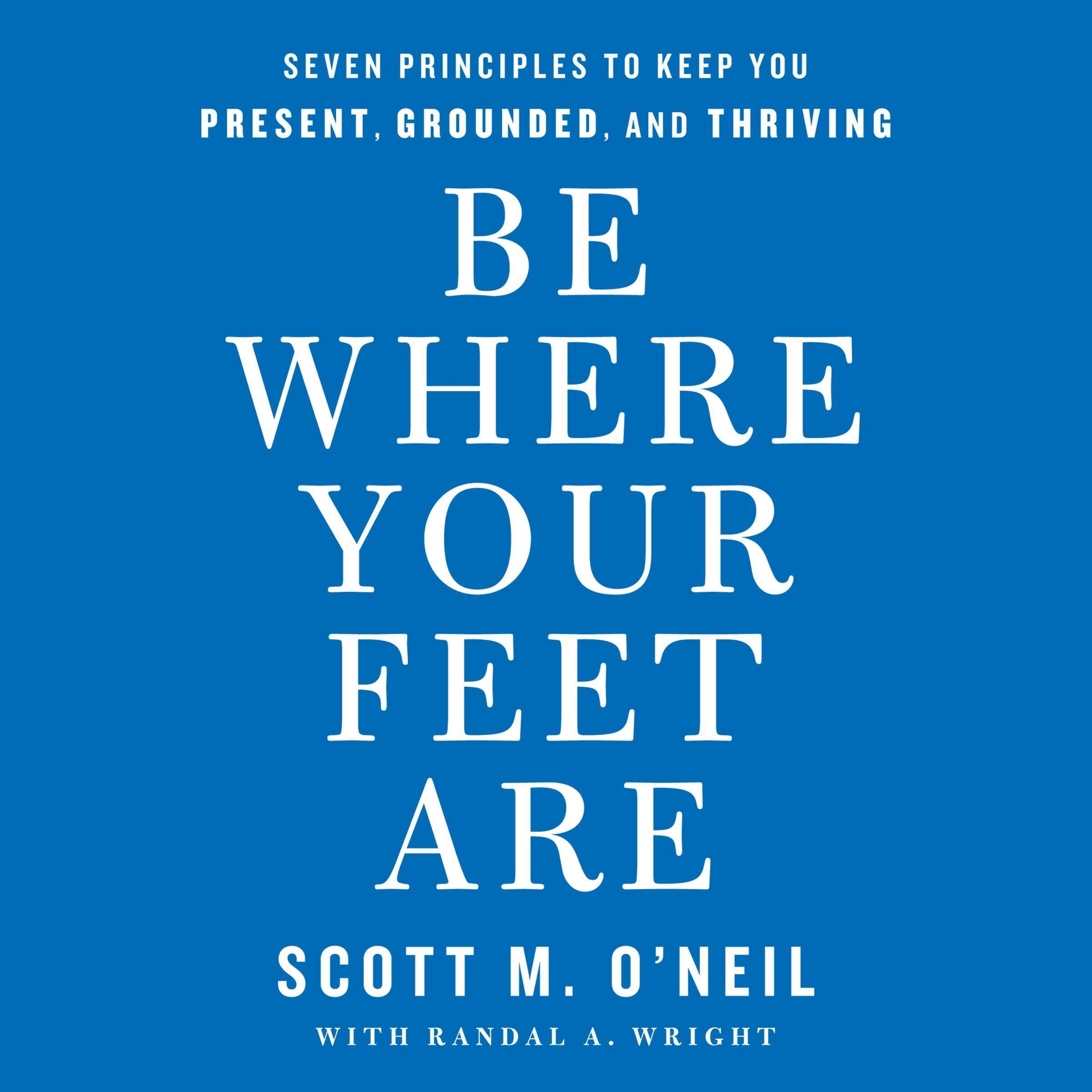 Be Where Your Feet Are