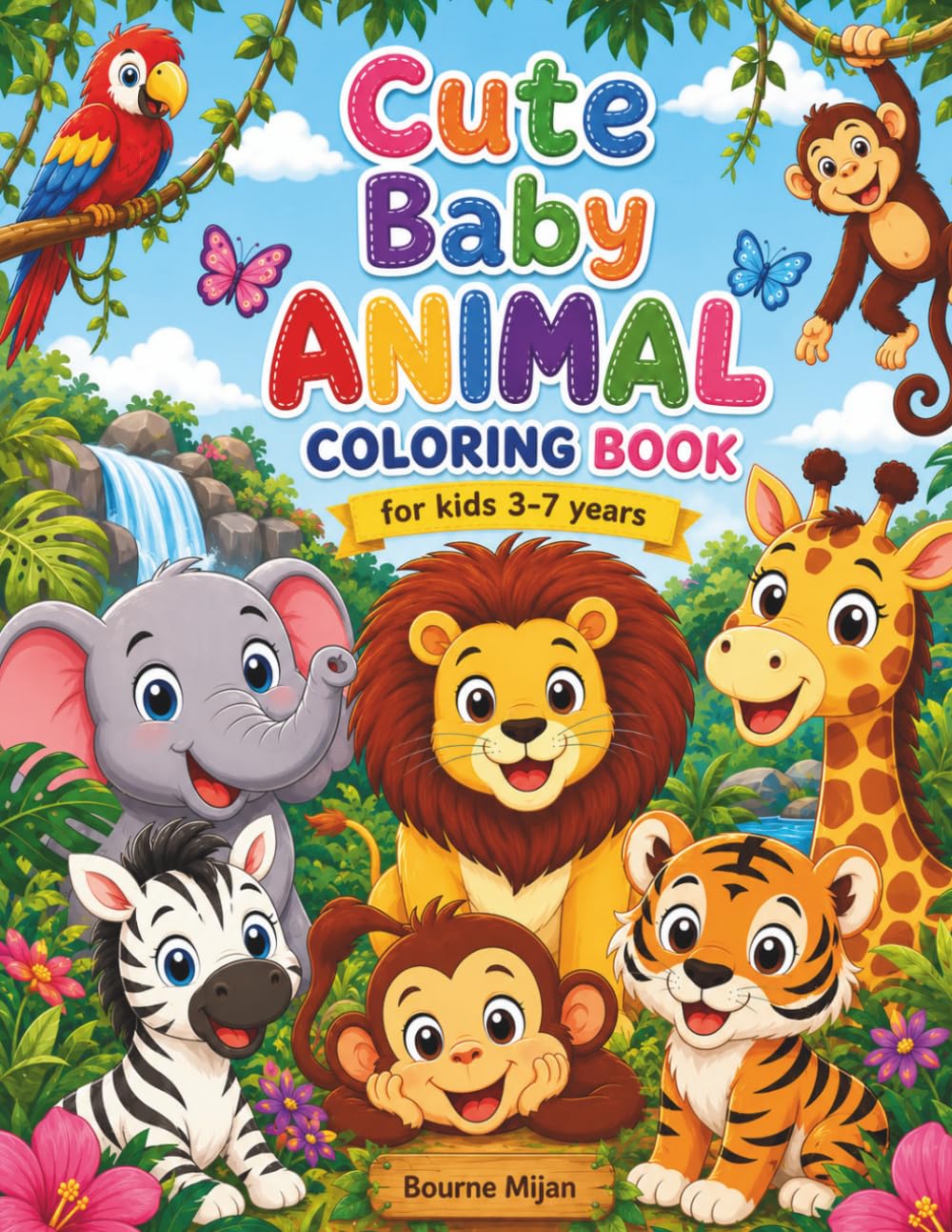 Cute Baby Animal Coloring Book**: 31 Adorable Baby Animals to Color and Enjoy! Fun, Easy, and Relaxing Coloring Pages for Kids Ages 3–7