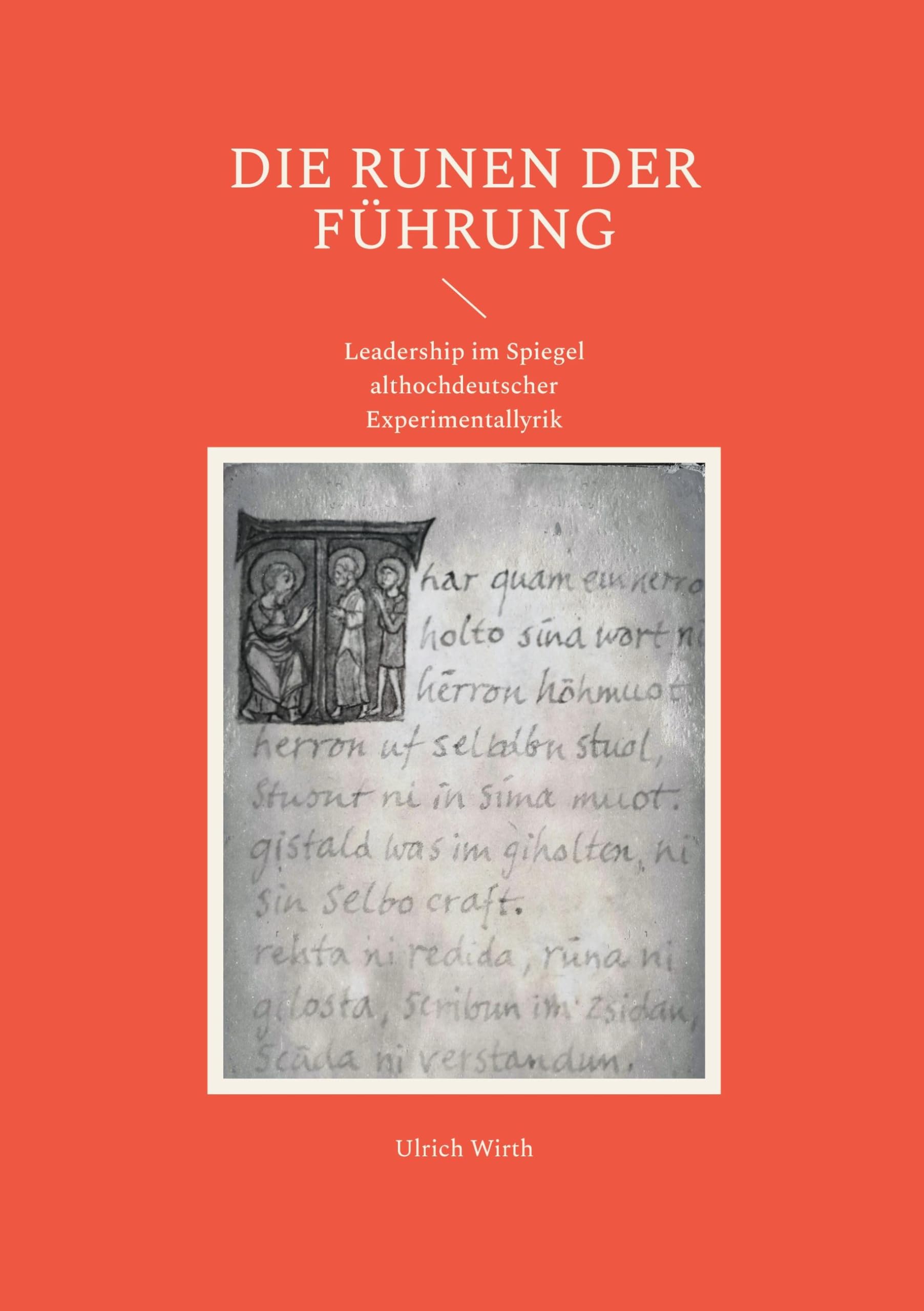 Die Runen der Führung: Leadership im Spiegel althochdeutscher Experimentallyrik