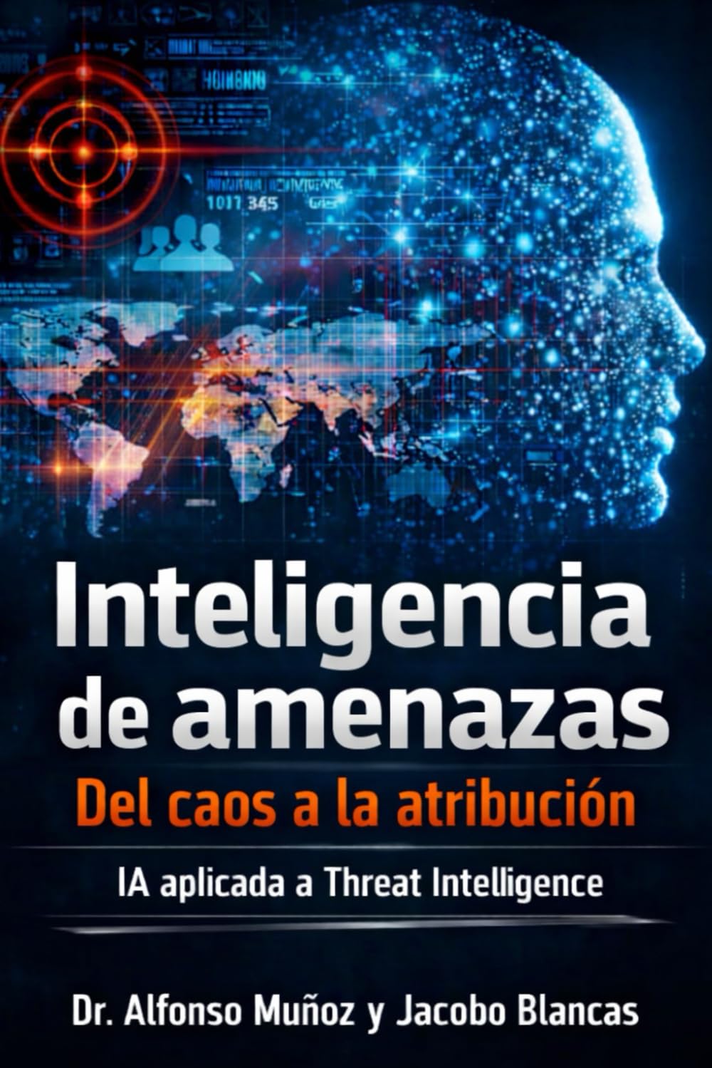 Inteligencia de amenazas: Del caos a la atribución. IA aplicada a Threat Intelligence