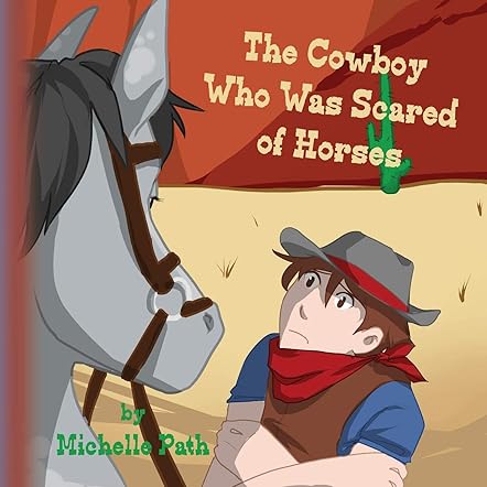The Cowboy Who Was Scared of Horses