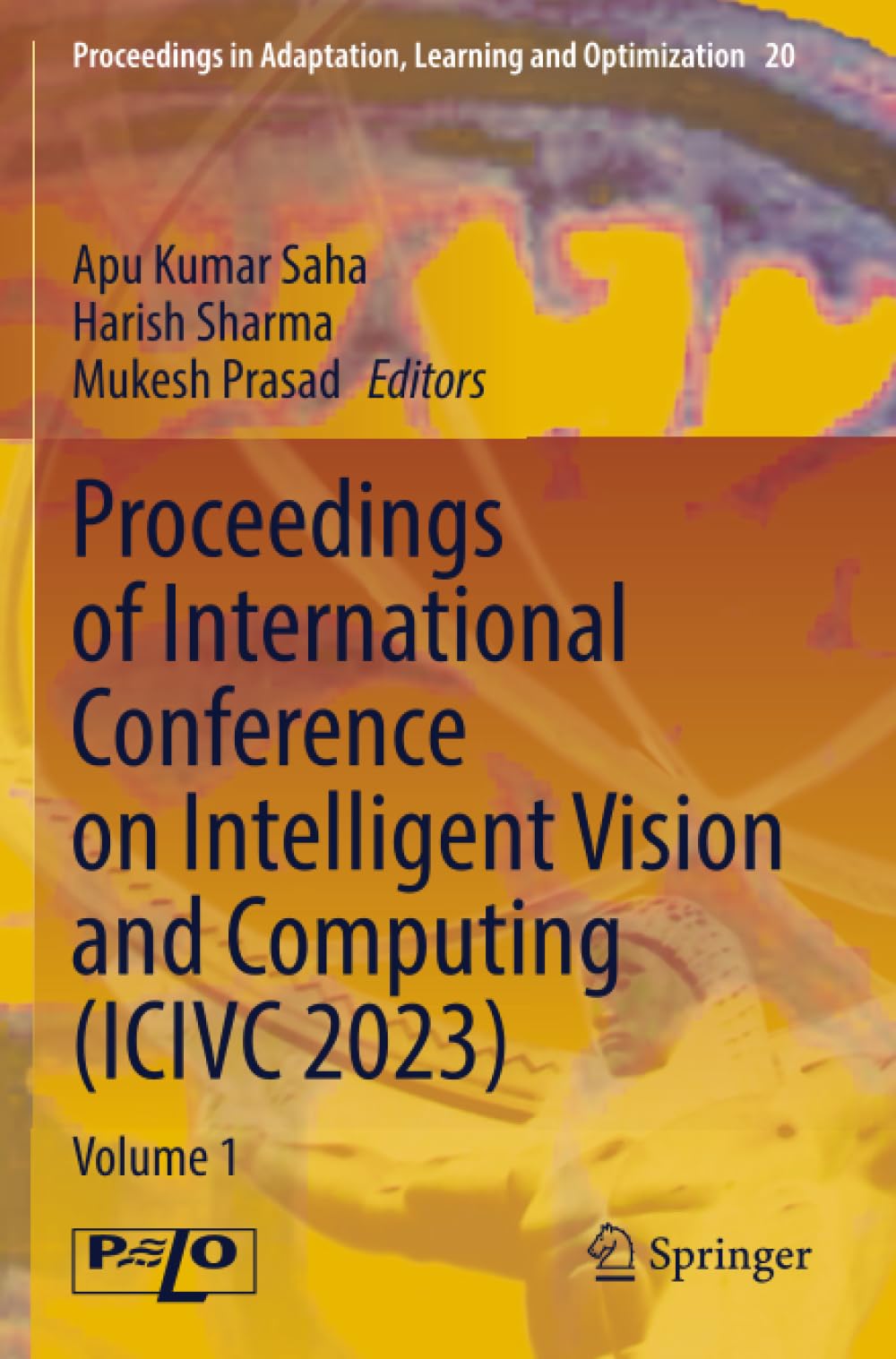 Proceedings of International Conference on Intelligent Vision and Computing (ICIVC 2023): Volume 1 (Proceedings in Adaptation, Learning and Optimization)