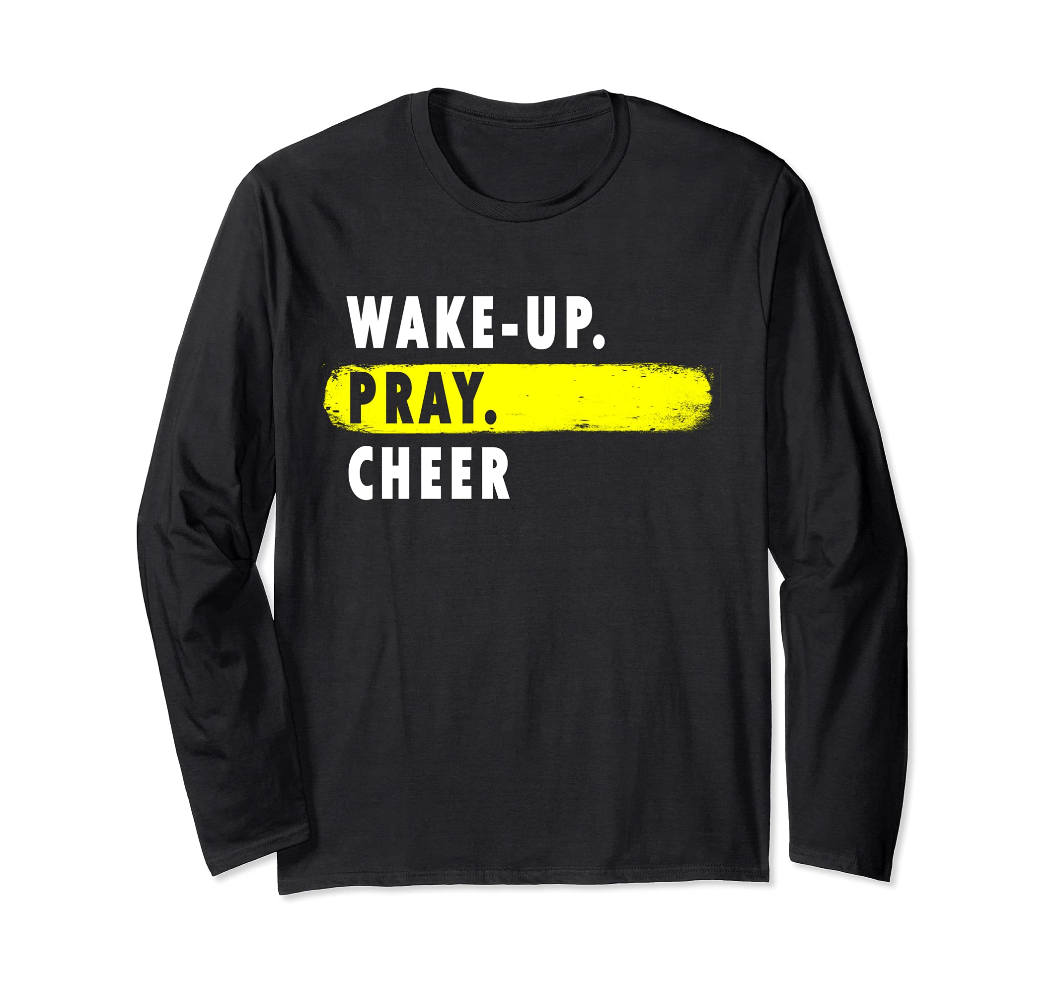 Wake Up, Pray, Cheer - Novelty Hobby Long Sleeve T-Shirt, Black