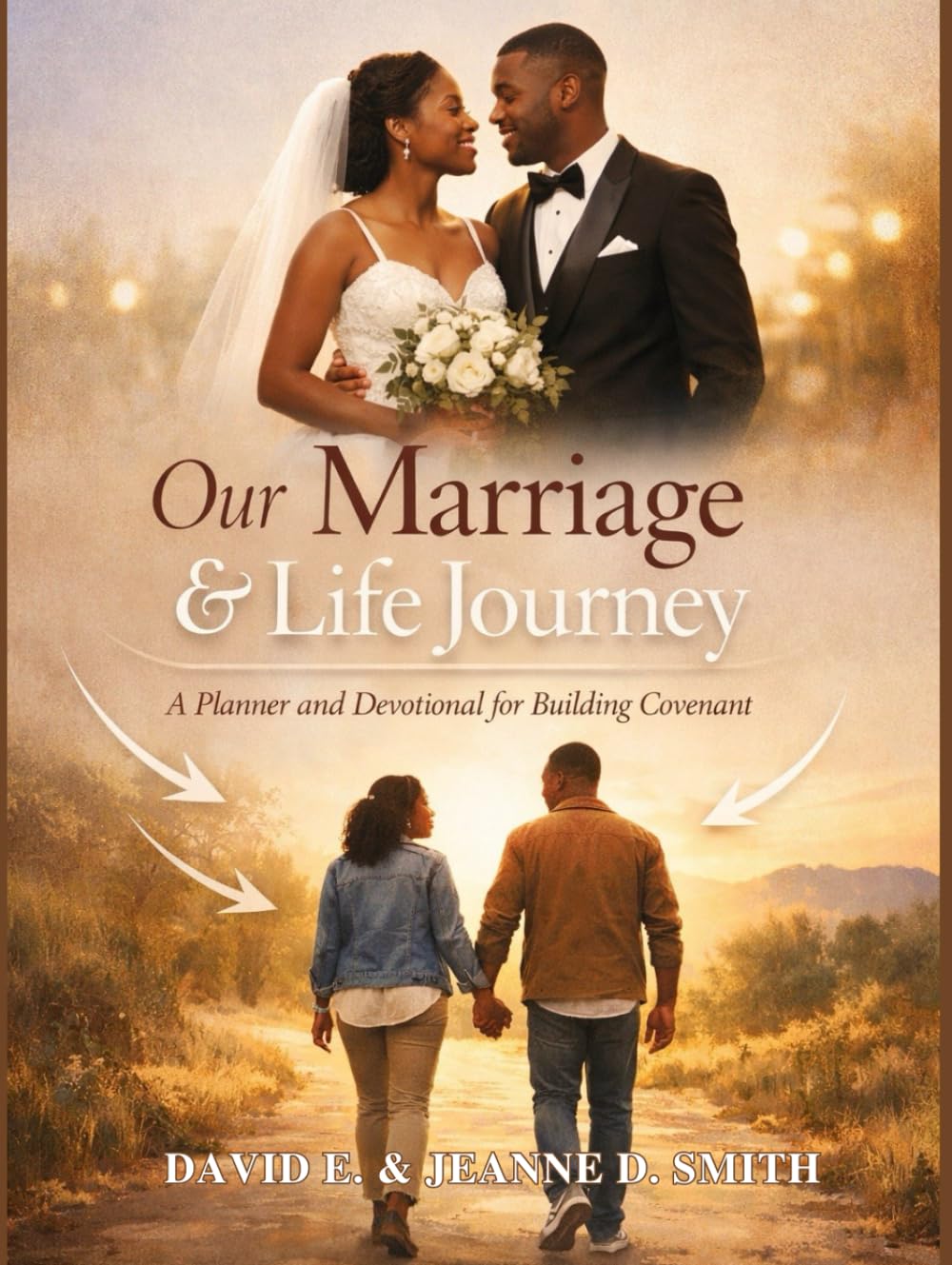 Our Marriage & Life Journey: A Planner and Devotional for Building Covenant