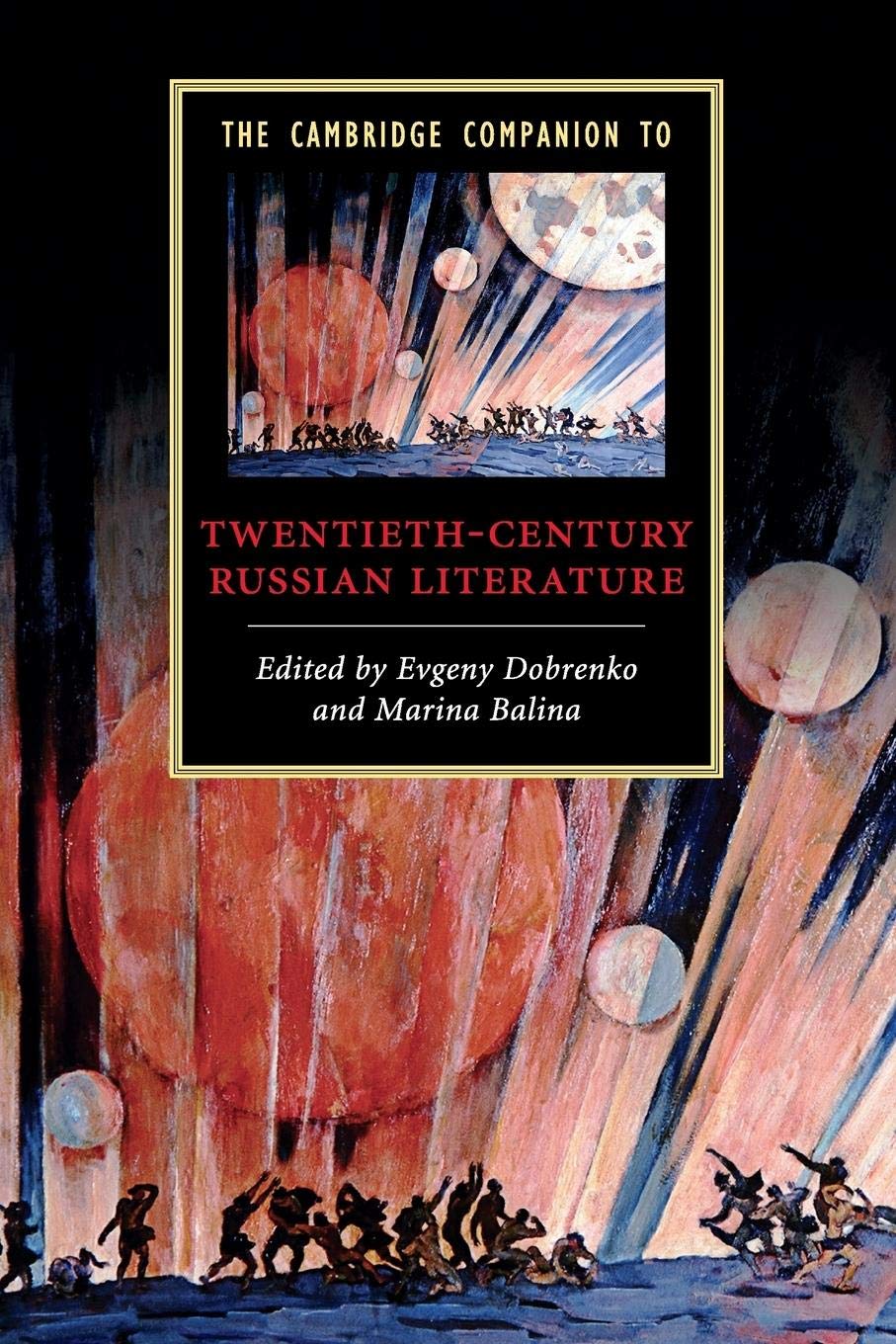The Cambridge Companion to Twentieth-Century Russian Literature (Cambridge Companions to Literature)