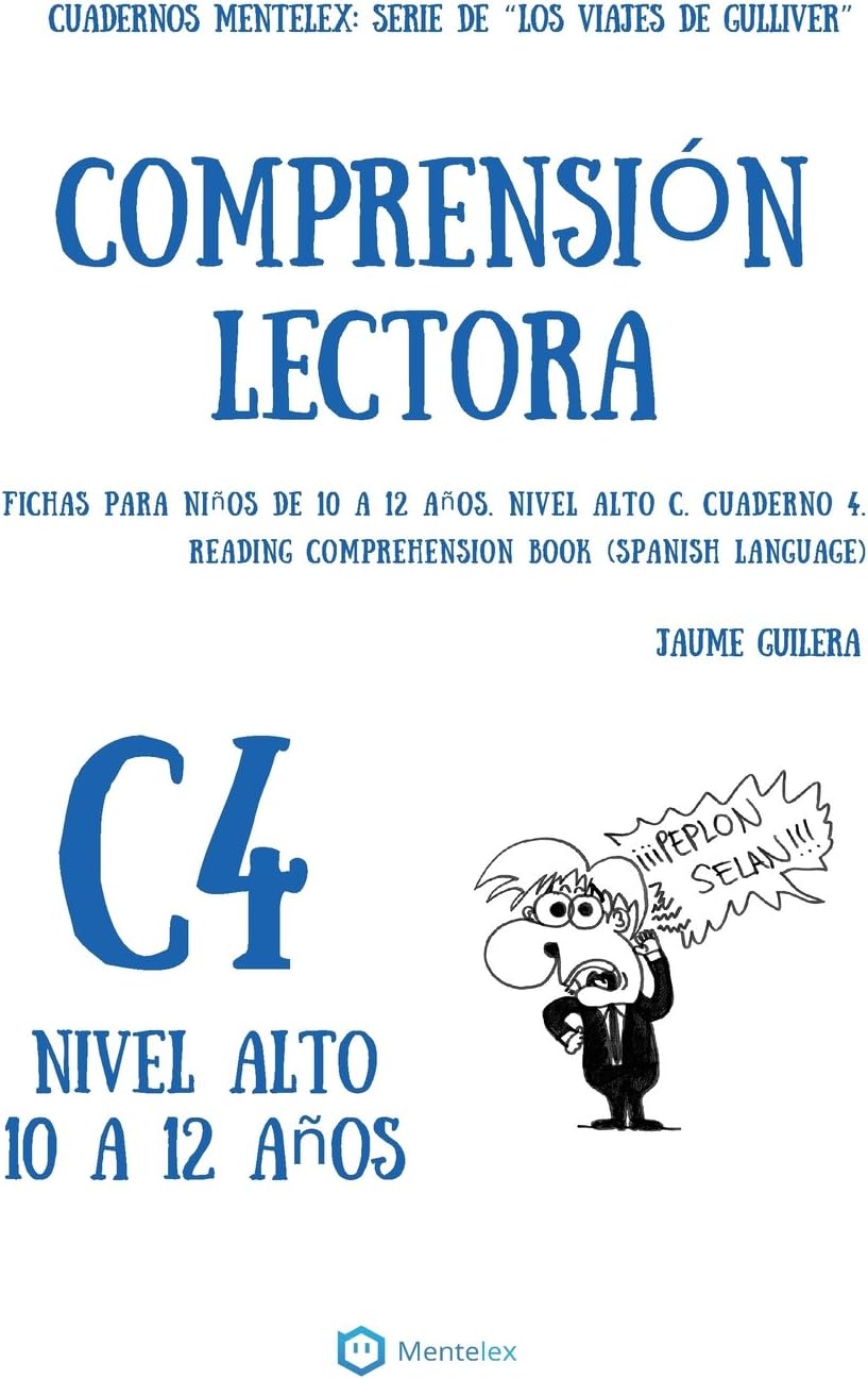 Comprension Lectora: Fichas para niños de 10 a 12 años. Nivel Alto C. Cuaderno 4. (Cuadernos Mentelex: Serie de ?Los viajes de Gullliver?) (Spanish Edition) Paperback – February 23, 2015