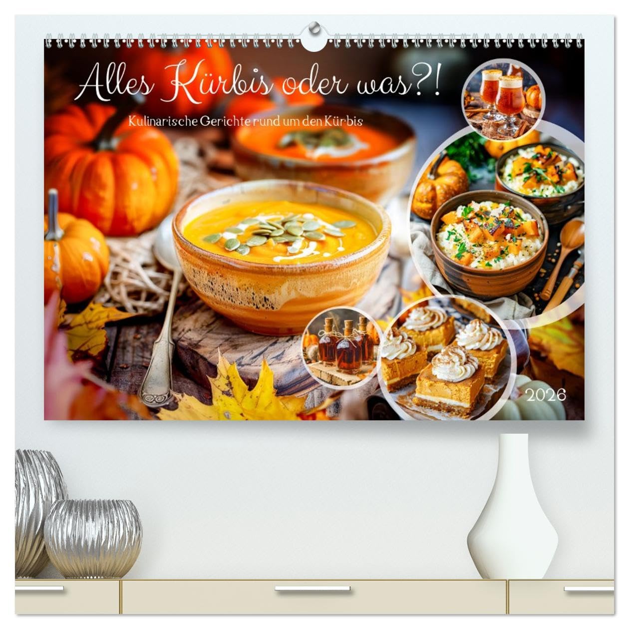 Alles Kürbis oder was?! - Kulinarische Ideen rund um den Kürbis (hochwertiger Premium Wandkalender 2026 DIN A2 quer), Kunstdruck in Hochglanz: ... mit Kürbis (CALVENDO Lifestyle)