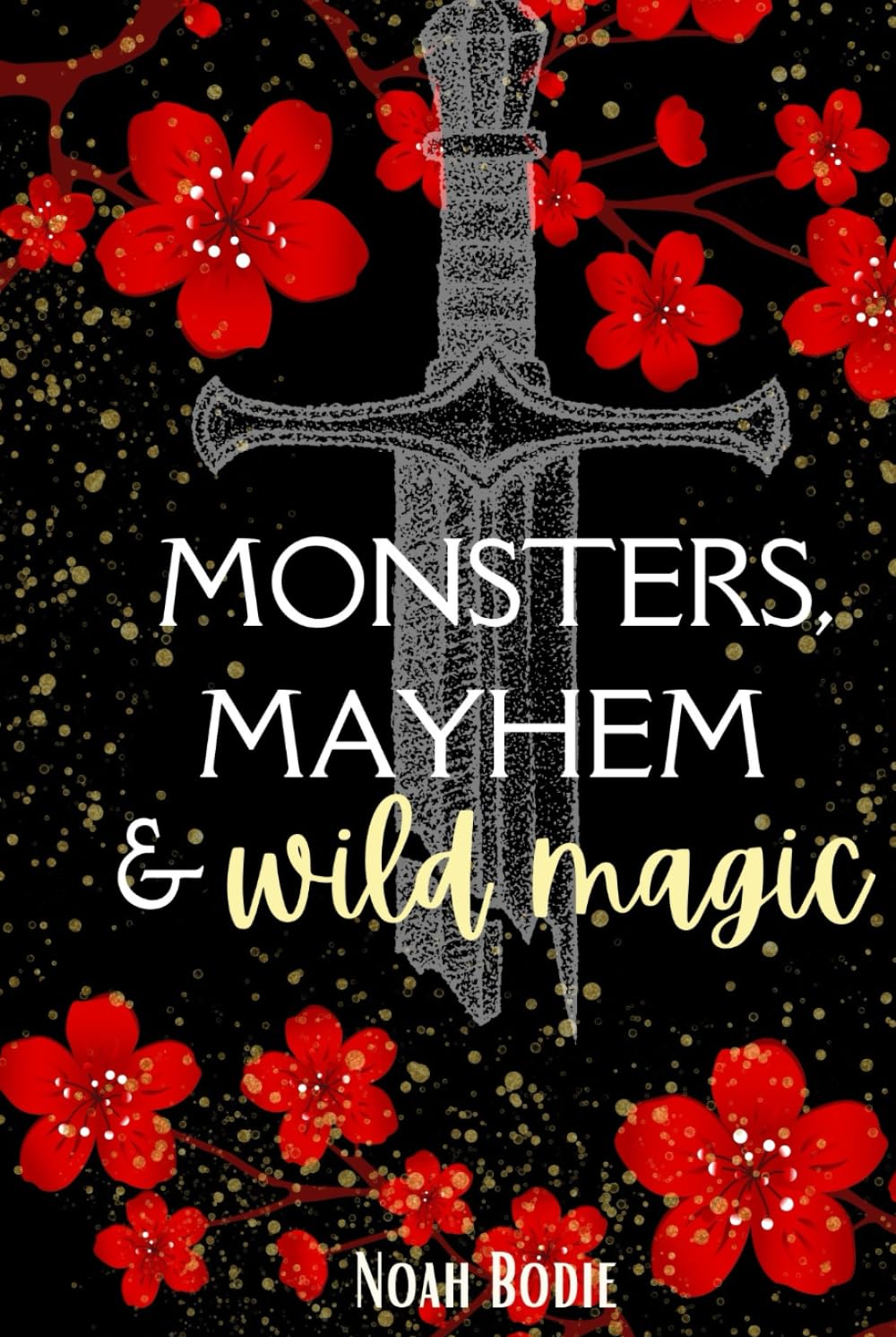 Monsters, Mayhem & Wild Magic: Book 1 of the Hexed and Hunted Series