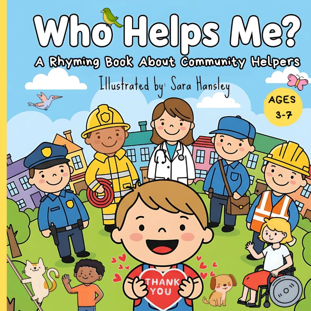 Who Helps Me?: A Rhyming Picture Book About Community Helpers (Firefighters, Doctors, Teachers & More) for Kids Ages 3–7: 1 (Who Helps Me? Series: A ... Picture Book Series About Community Helpers)