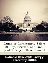 Guide to Community Solar: Utility, Private, and Non-Profit Project Development