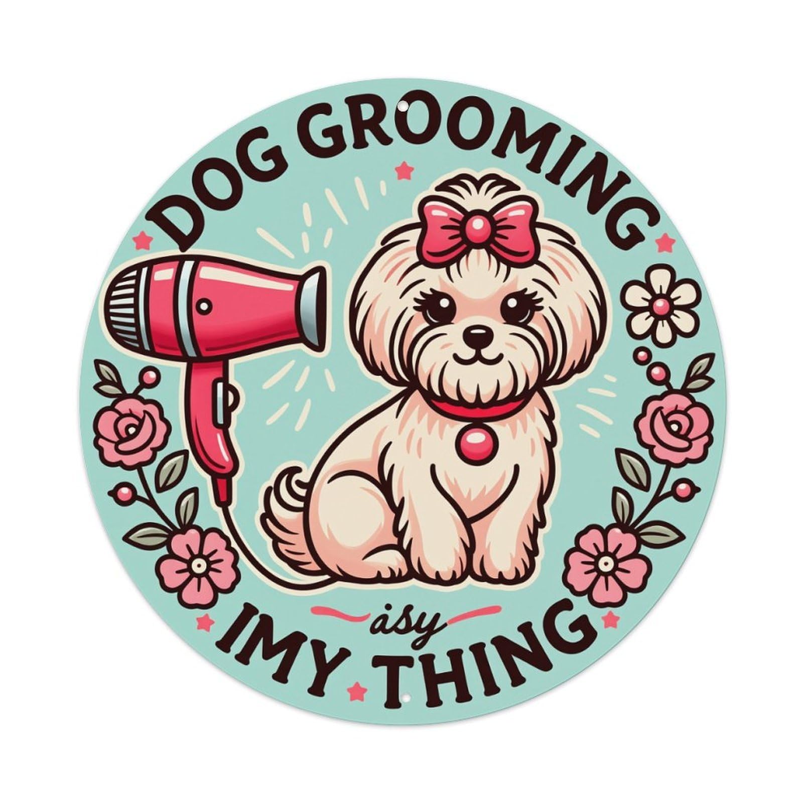 Dog Grooming Is My Thing Round Tin Sign Vintage Metal Poster, Home Bar Garage Man Cave Cafe Indoor & Outdoor Wall Decoration 8x8Inches