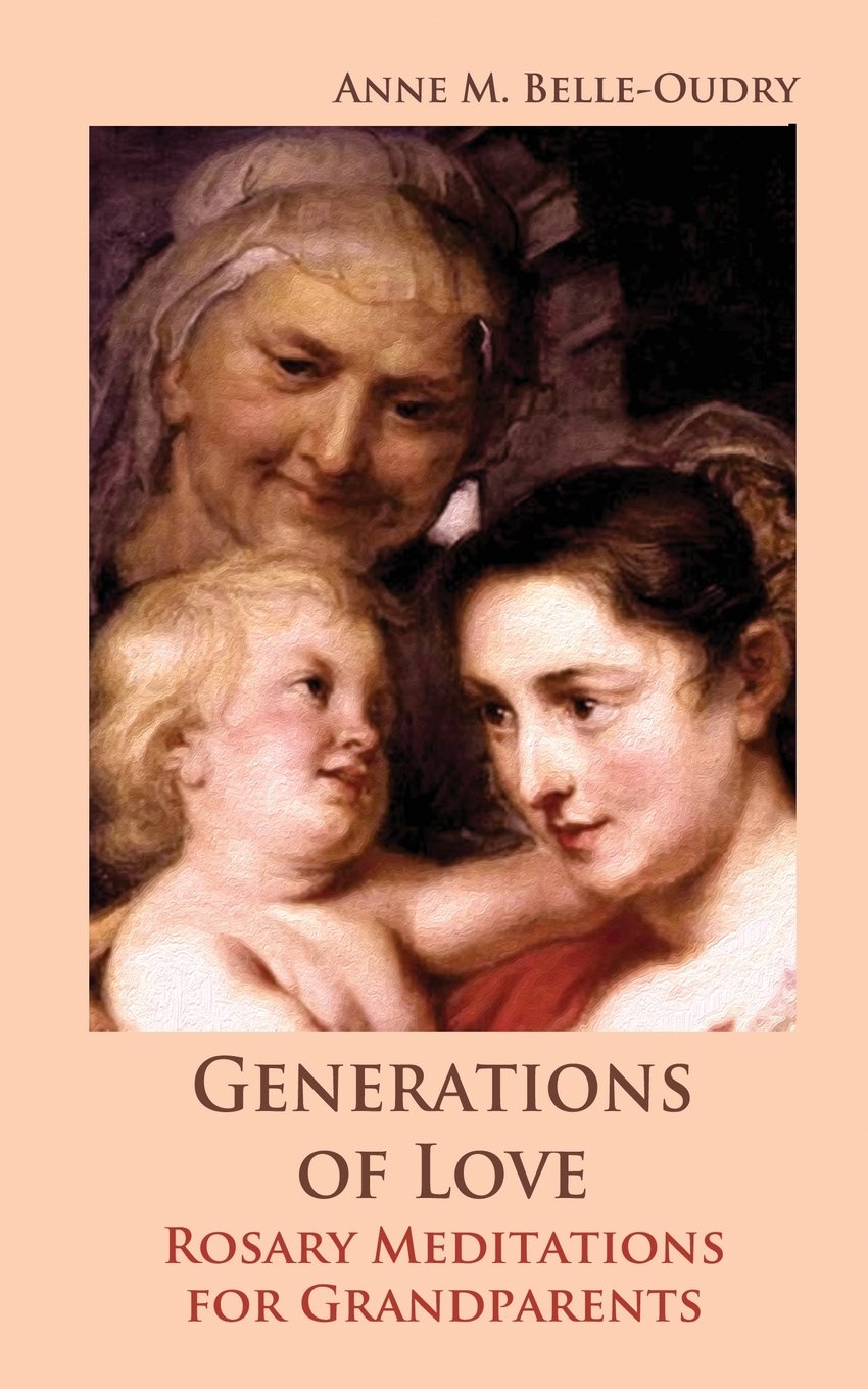 Generations of Love: Rosary Meditations for Grandparents