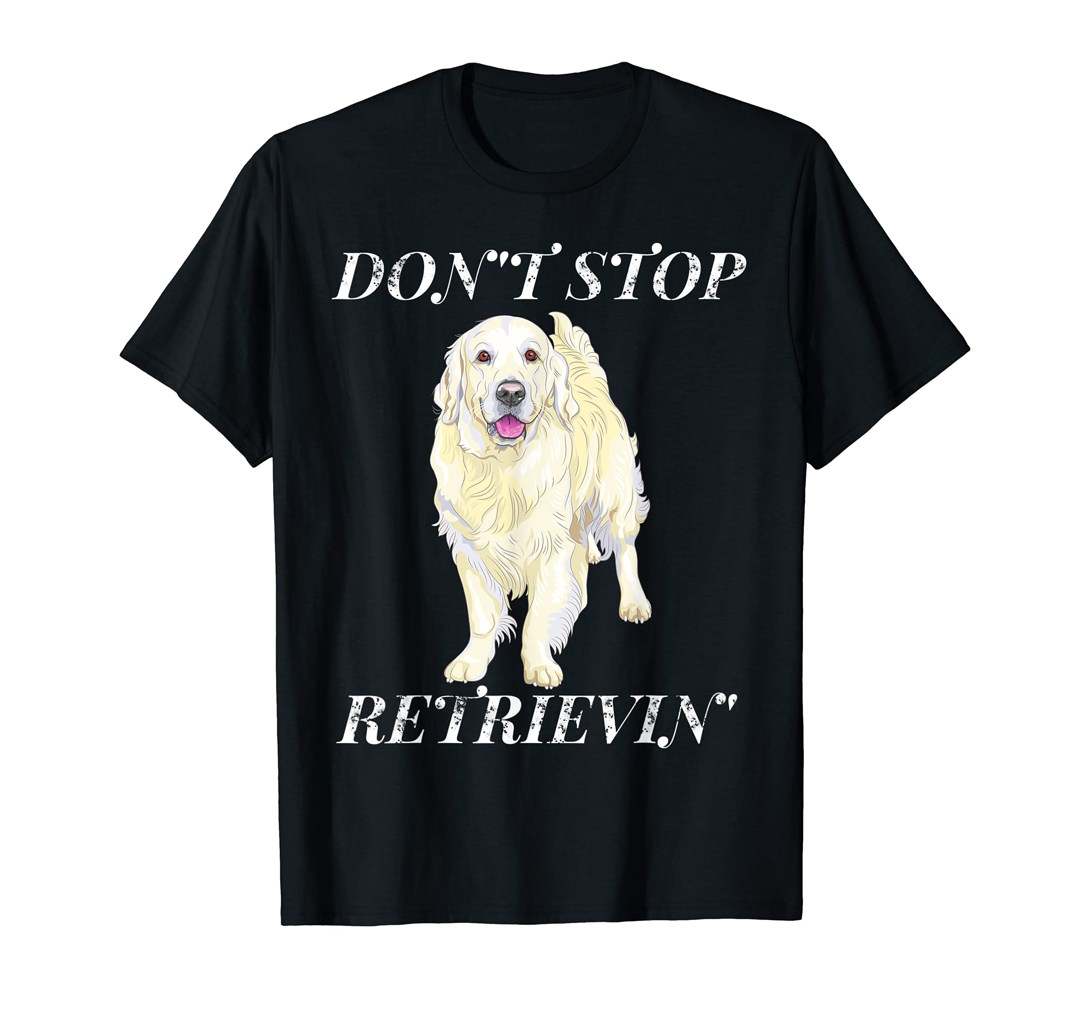Golden RetrieverDon't Stop Retrieving Shirt. Retro Golden Retriever T-Shirt