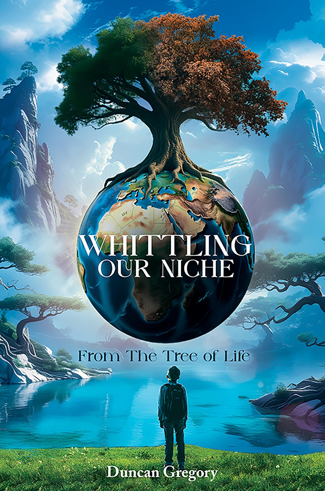 Whittling our Niche From the Tree of Life by Duncan Gregory (Paperback Book)