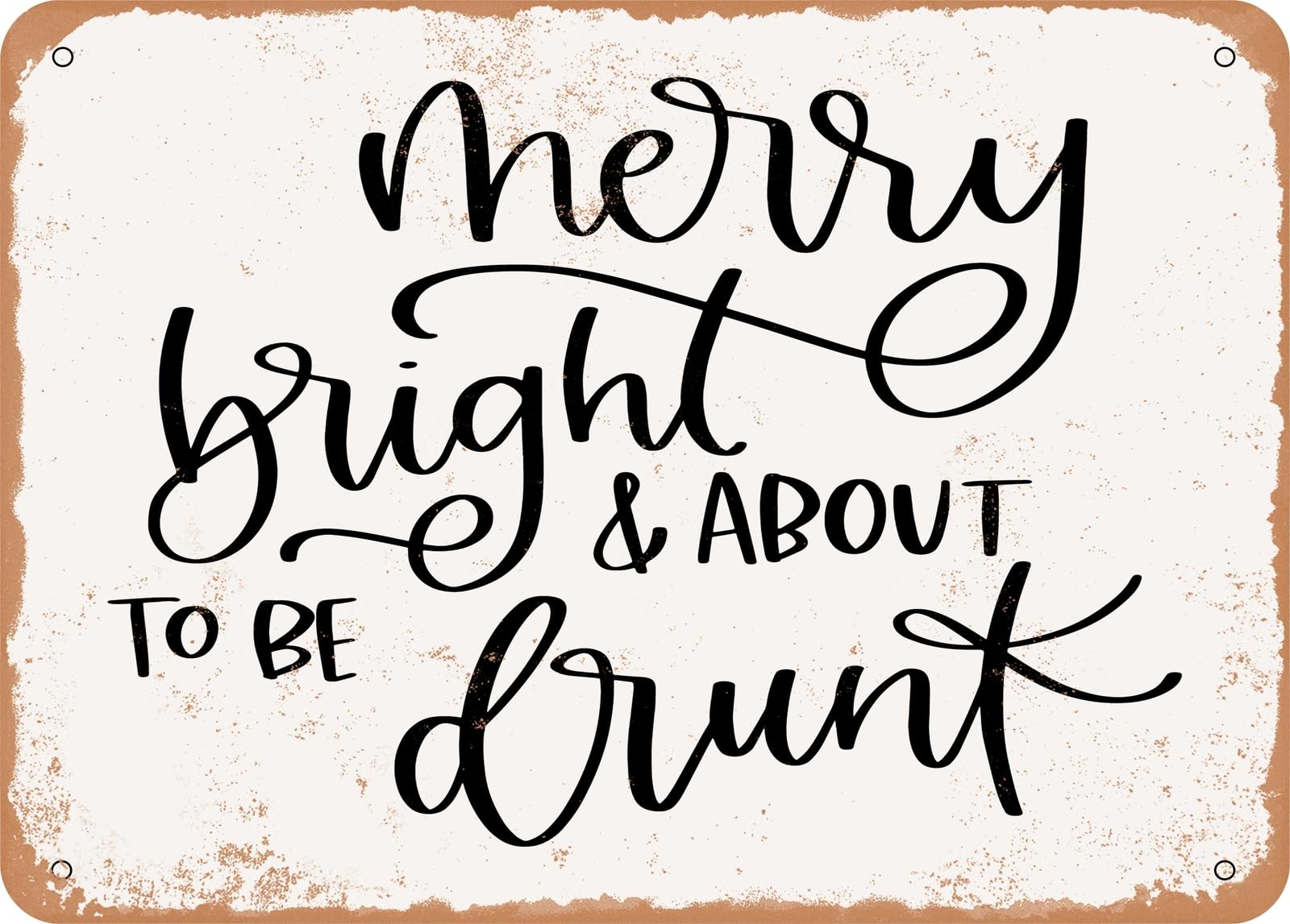 Miaomansenstore Metal Sign - Merry Bright And About To Be Drunk - Vintage Look Sign Home Decor