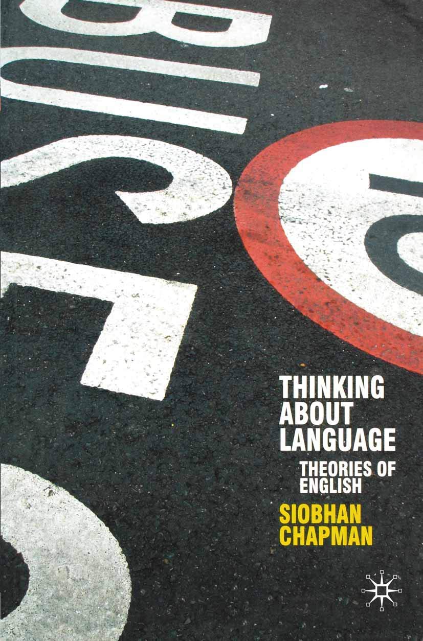 Thinking About Language: Theories of English: 7 (Perspectives on the English Language)